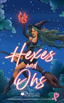 Hexes and Ohs: A Witch Paranormal Romance Collection for Charity